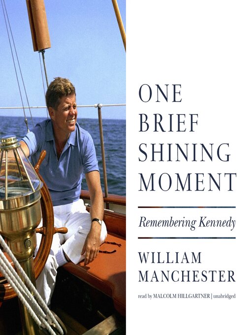 Title details for One Brief Shining Moment by William Manchester - Available